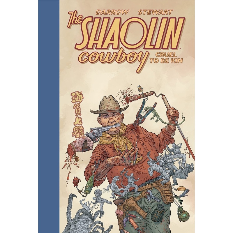 Shaolin Cowboy: Cruel To Be Kin HC