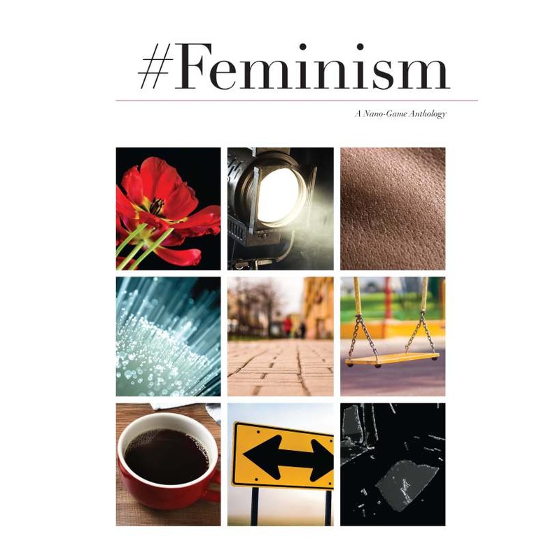 #Feminism: A Nano-Game Anthology
