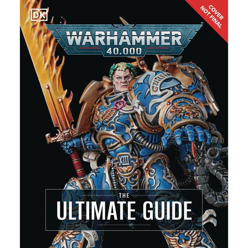 Warhammer 40K The Ultimate Guide