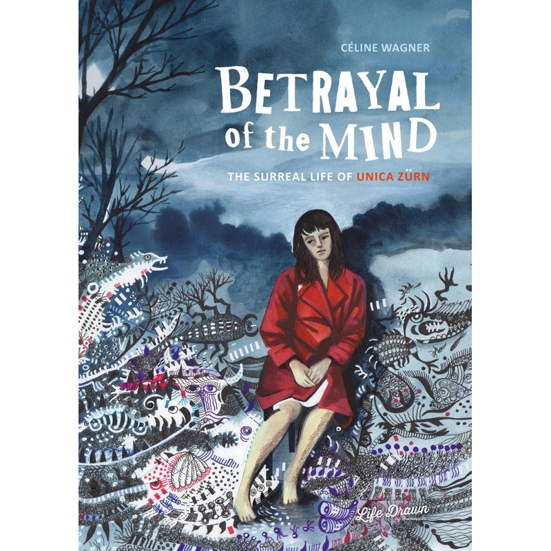 Betrayal of the Mind: The Surreal Life of Unica Zrn