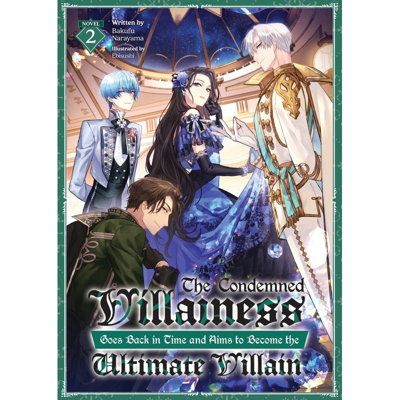 The Condemned Villainess Goes Back In Time And Aims To Become The Ultimate Villain (Light Novel) Vol. 2