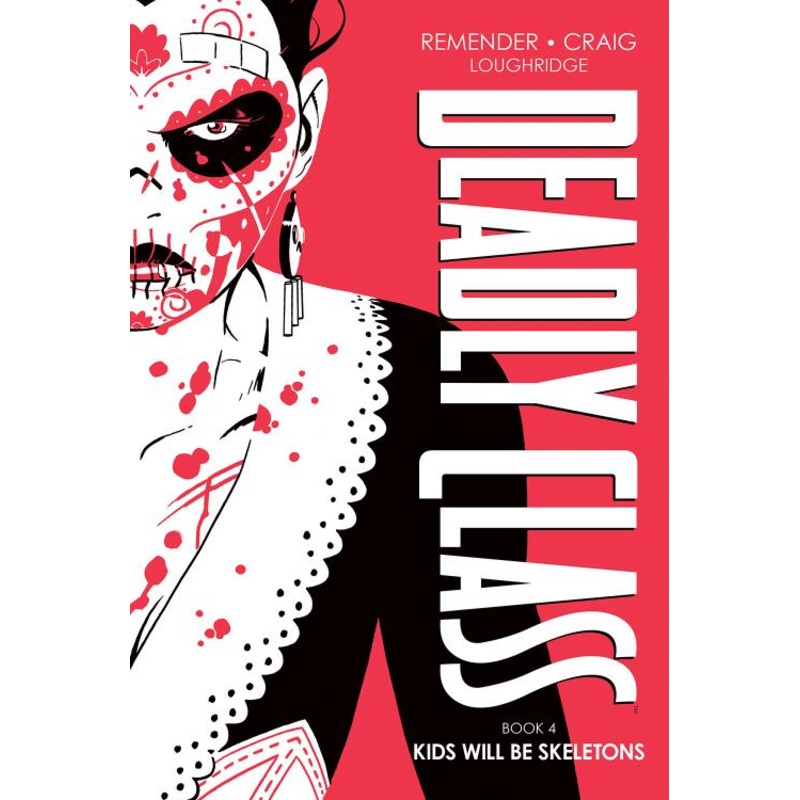 Deadly Class Deluxe Edition, Book 4: Kids Will Be Skeletons (Hardcover)
