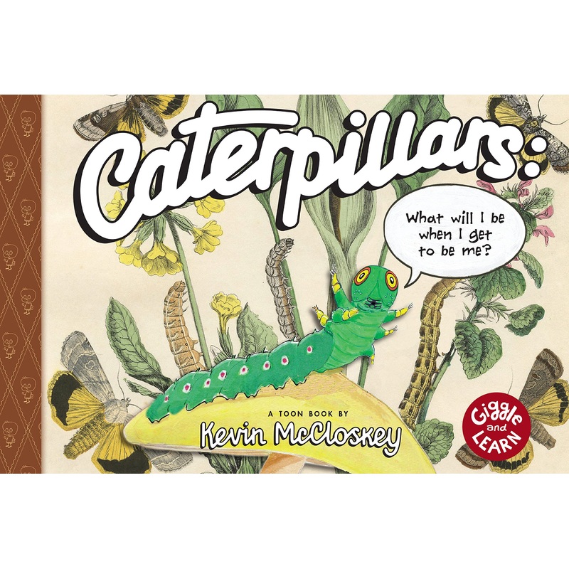 Caterpillars: What Will I Be When I Get to be Me?: TOON Level 1 (Hardcover)