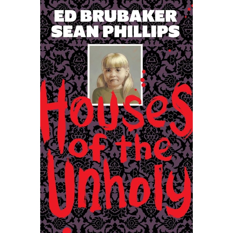 Houses Of The Unholy HC By Ed Brubaker & Sean Phillips