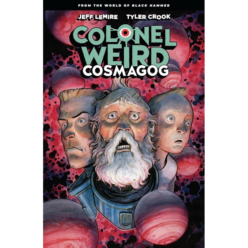 Colonel Weird: Cosmagog–from The World Of Black Hammer TP