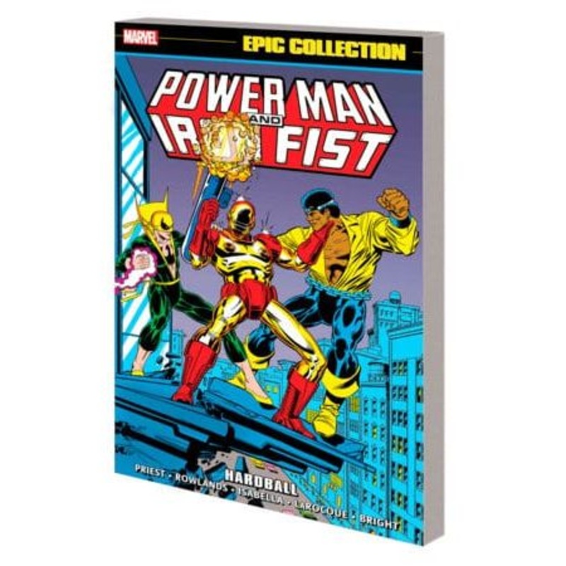 POWER MAN AND IRON FIST EPIC COLLECTION: HARDBALL TPB