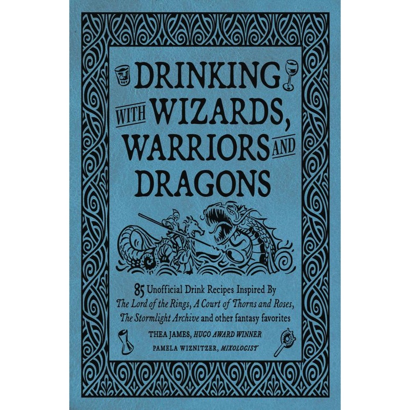 Drinking With Wizards, Warriors and Dragons (Hardcover)