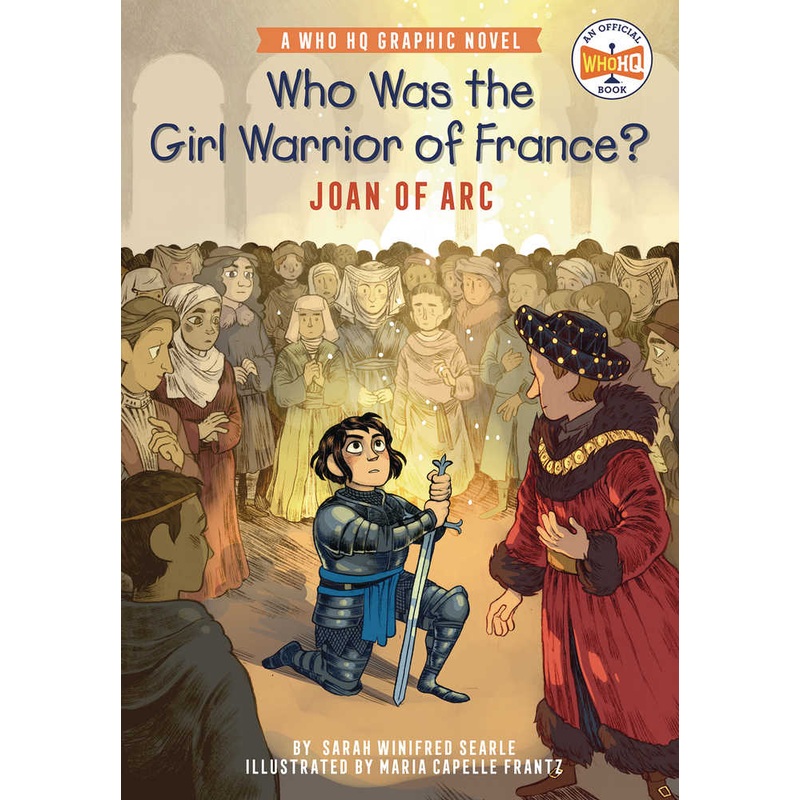 Who Was Girl Warrior Of France Joan Of Arc Graphic Novel