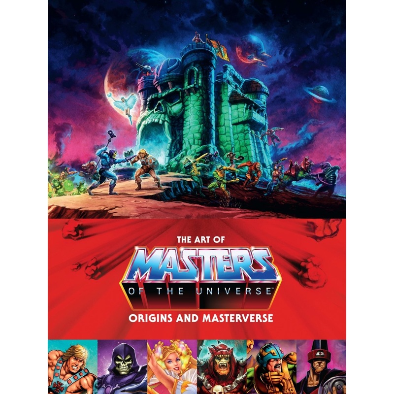 The Art Of Masters Of The Universe: Origins And Masterverse