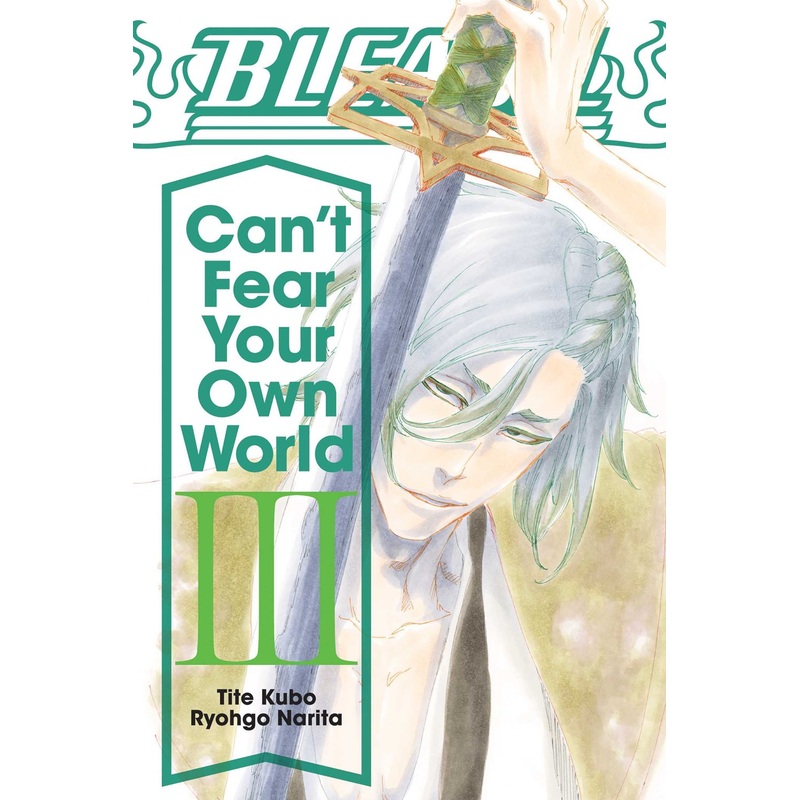 Bleach: Can’t Fear Your Own World, Vol. 03