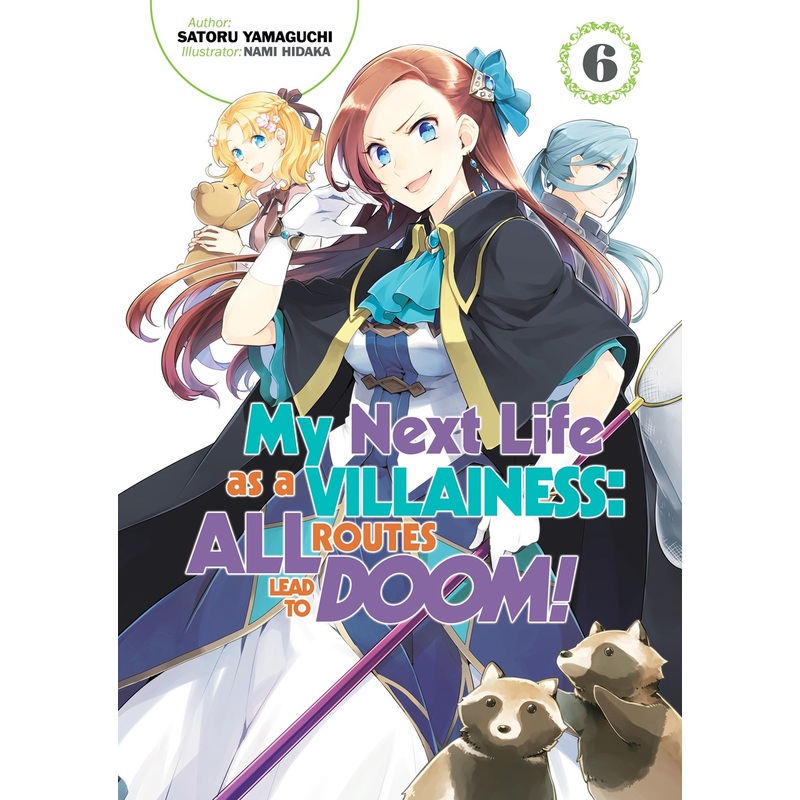 My Next Life as a Villainess: All Routes Lead to Doom! Volume 6 (Light novel)