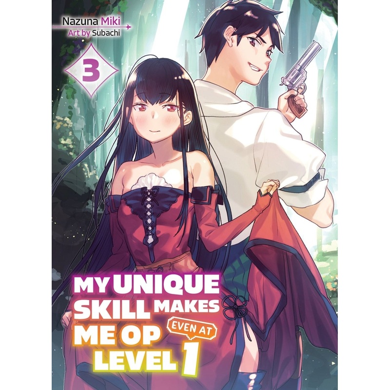 My Unique Skill Makes Me Op Even At Level 1 Vol 3 (Light Novel)