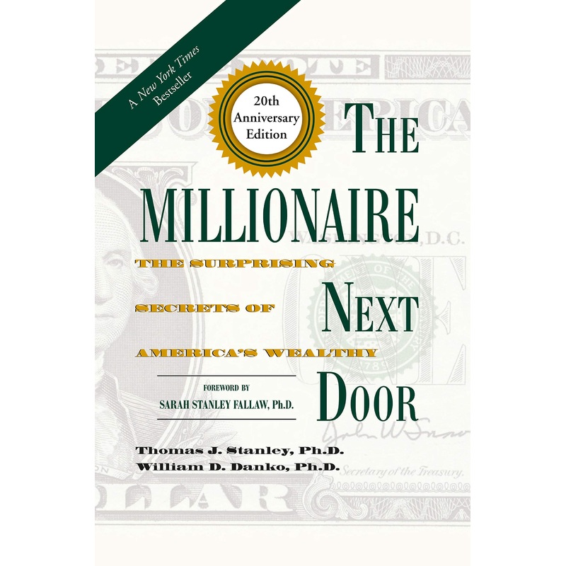 The Millionaire Next Door By Thomas J. Stanley Ph.D., William D. Danko (Paperback)