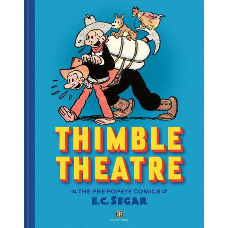 Thimble Theatre & The Pre Popeye Comics Of E C Segar: Revised And Expanded HC