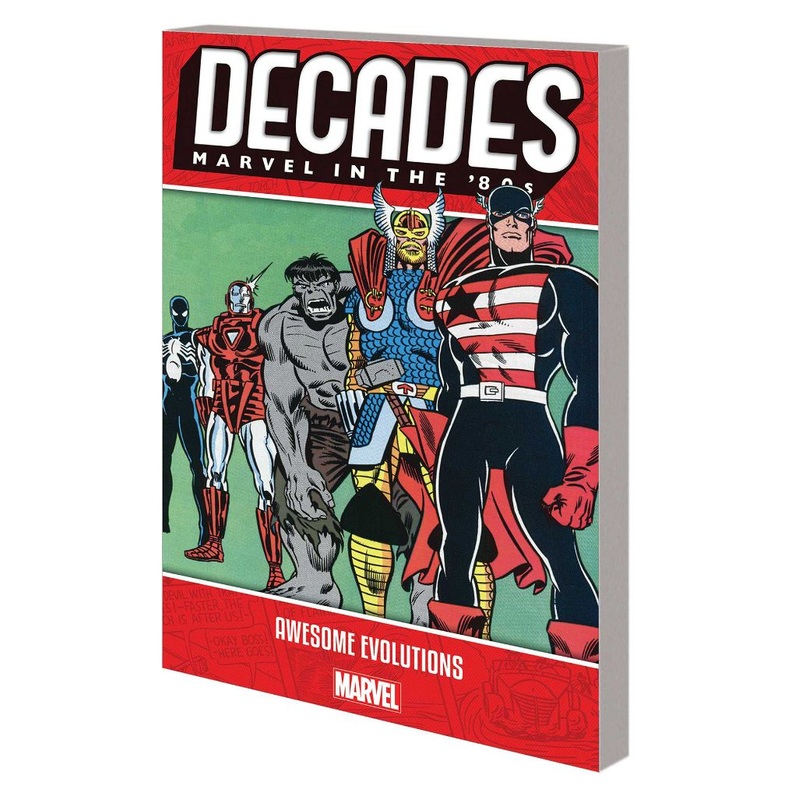 Decades: Marvel in the 80s – Awesome Evolutions