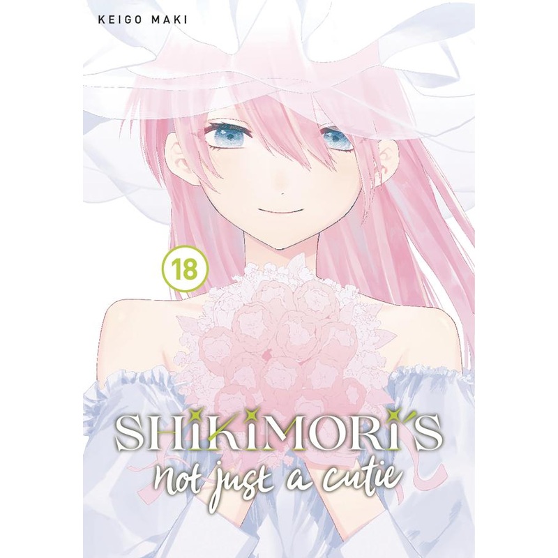 Shikimori’s Not Just a Cutie, Vol. 18