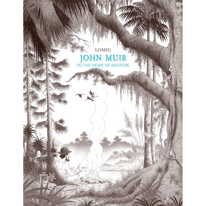 John Muir To The Heart Of Solitude HC