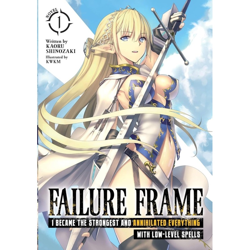 Failure Frame: I Became The Strongest And Annihilated Everything With Low-Level Spells (Light Novel) Vol. 1