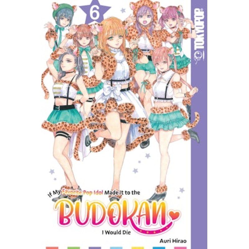 If My Favorite Pop Idol Made It to the Budokan, I Would Die, Volume 6