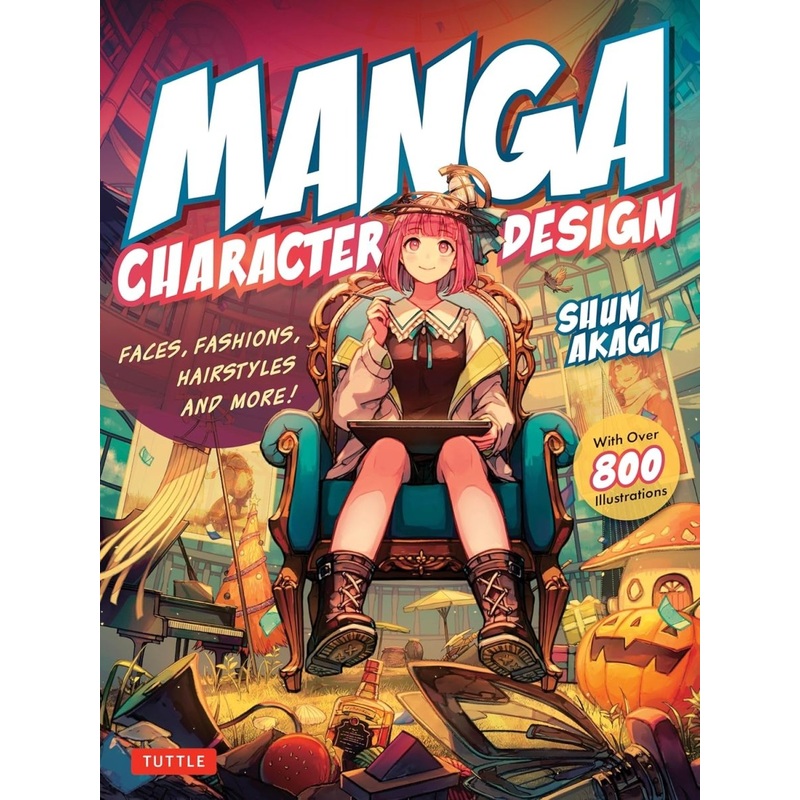 Manga Character Design: Faces, Fashions, Hairstyles And More! With Over 800 Illustrations SC
