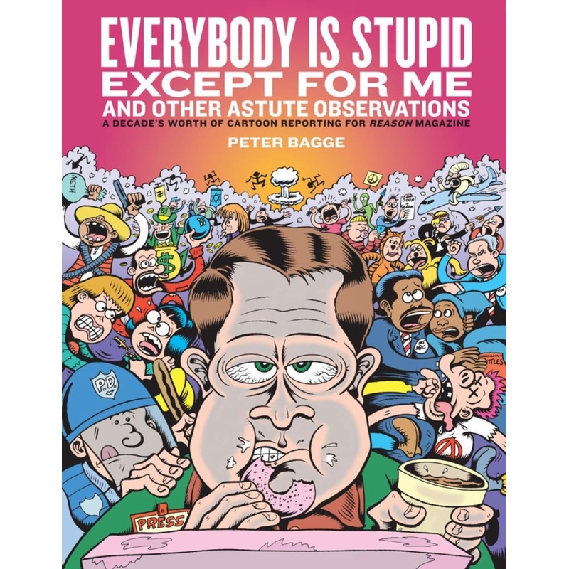 Everybody Is Stupid Except For Me: And Other Astute Observations HC