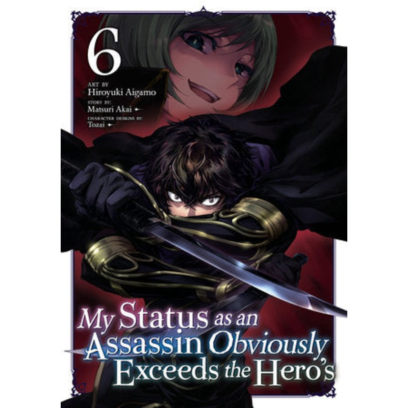MY STATUS AS AN ASSASSIN OBVIOUSLY EXCEEDS THE HERO’S (MANGA) VOL. 6 (25 Nov Release)