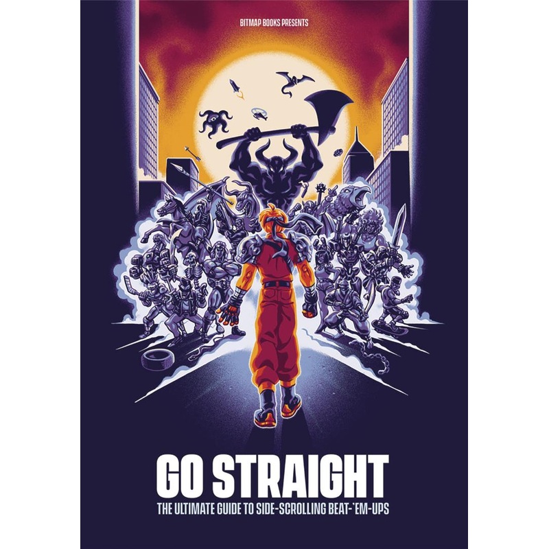Go Straight: The Ultimate Guide to Side-Scrolling Beat-Em-Ups (Hardcover)