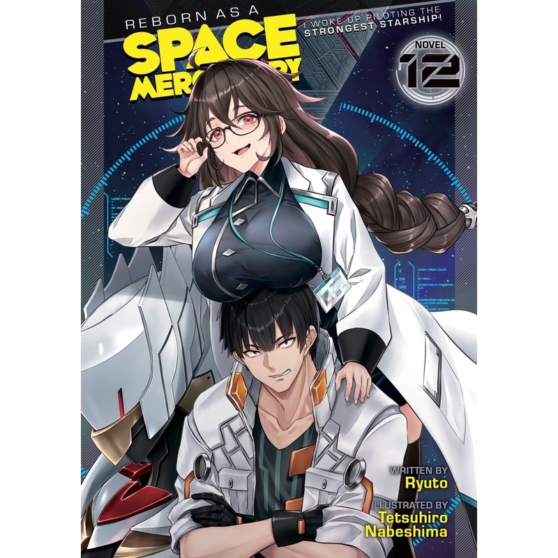 Reborn As A Space Mercenary: I Woke Up Piloting The Strongest Starship! (Light Novel) Vol. 12