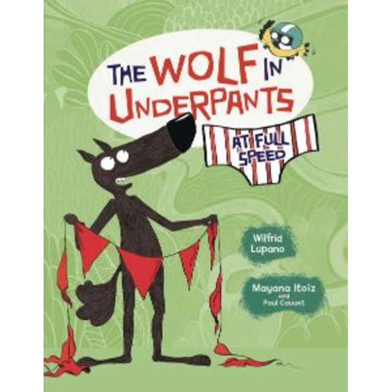 The Wolf in Underpants at Full Speed