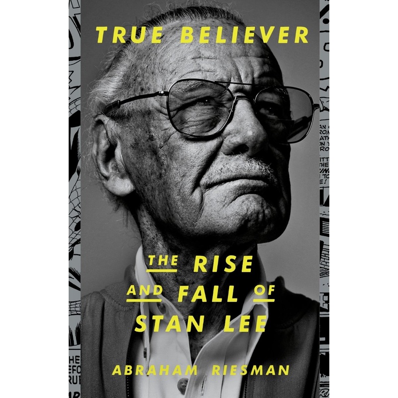 True Believer: The Rise And Fall Of Stan Lee HC