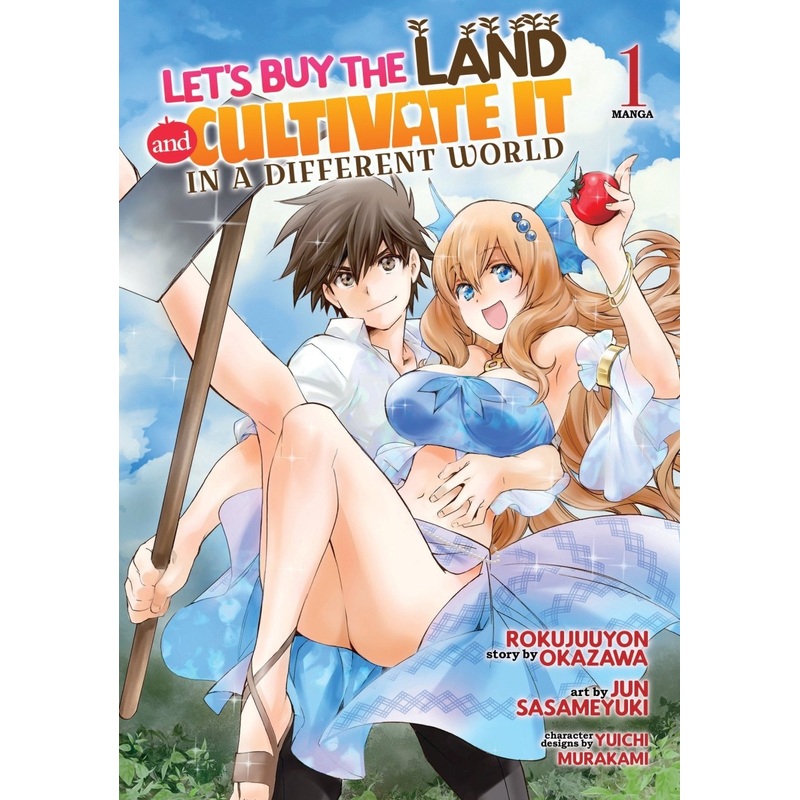 Let’s Buy The Land And Cultivate It In A Different World (Manga) Vol. 1