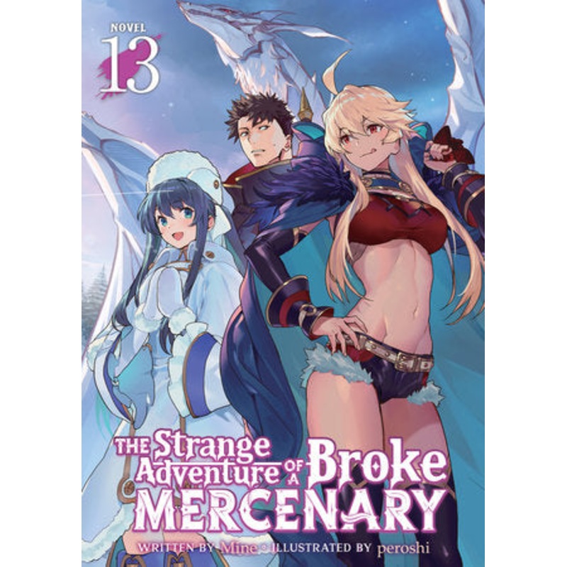 THE STRANGE ADVENTURE OF A BROKE MERCENARY (LIGHT NOVEL) VOL. 13 (25 Nov Release)