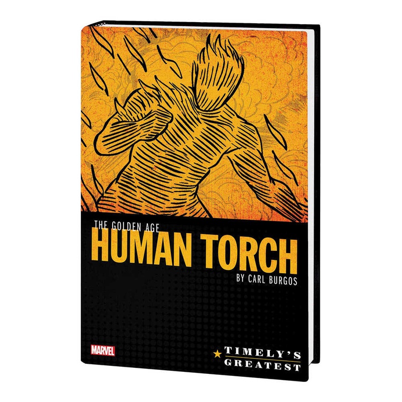 Timelys Greatest Human Torch By Burgos Omnibus Hardcover
