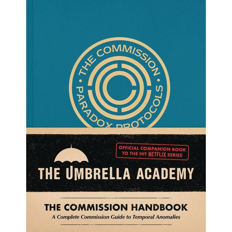 Umbrella Academy: The Commission Handbook: A Complete Commission Guide to Temporal Anomalies (Hardcover)