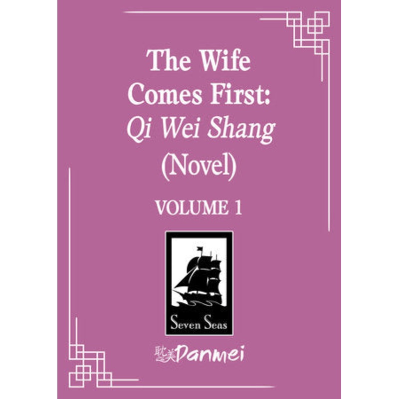 THE WIFE COMES FIRST: QI WEI SHANG (NOVEL) VOL. 1 TP (16 Dec Release)