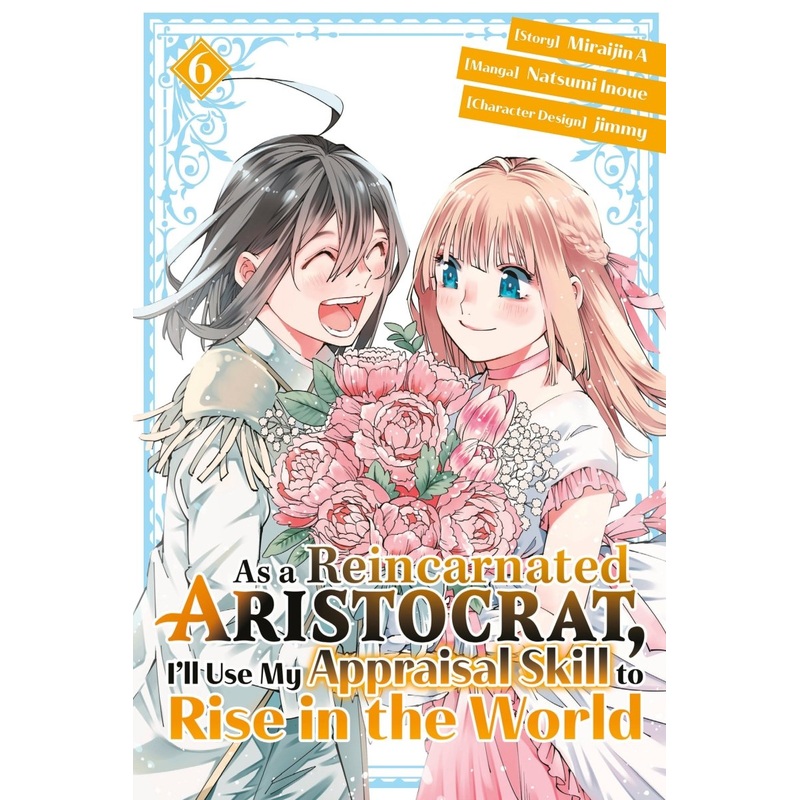 As A Reincarnated Aristocrat, I’ll Use My Appraisal Skill To Rise In The World 06 (Manga)