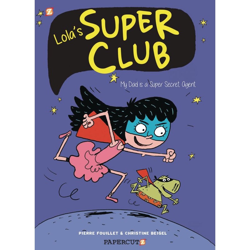 Lola’s Super Club #1: My Dad is a Super Secret Agent