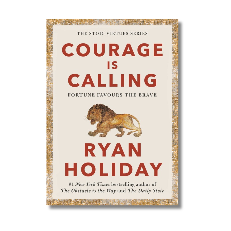 Courage Is Calling by Ryan Holiday (Paperback)