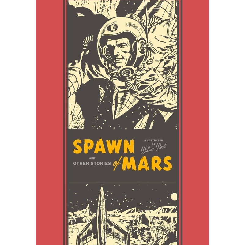 EC Comics Library – Spawn Of Mars And Other Stories by Wallace Wood HC