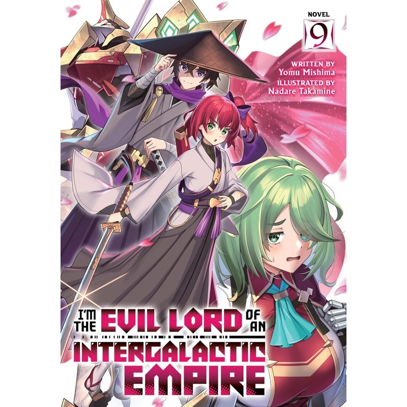 I’m The Evil Lord Of An Intergalactic Empire! (Light Novel) Vol. 9
