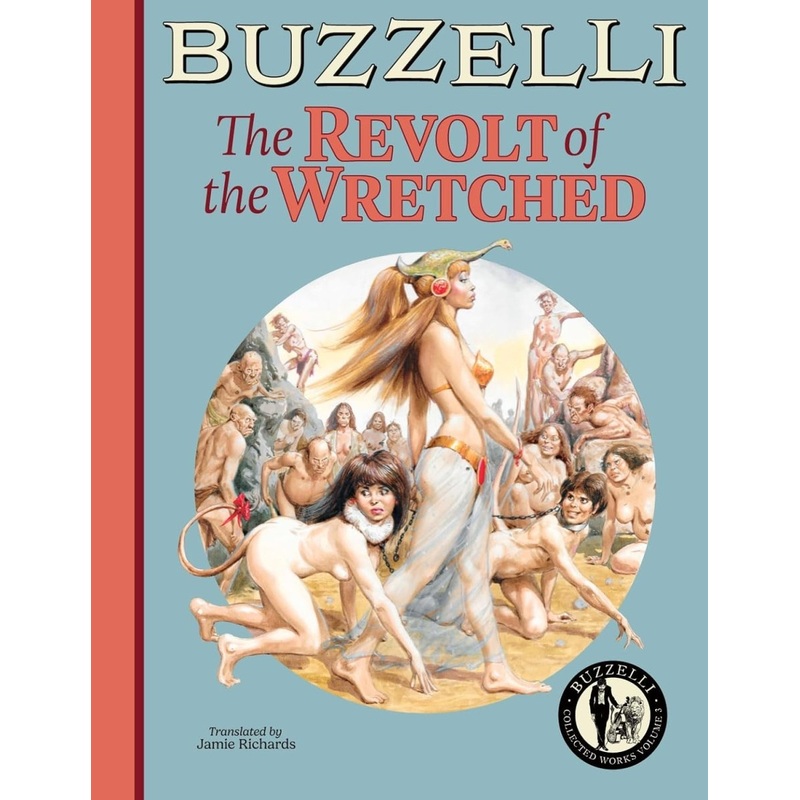 Buzzelli Collected Works Vol. 3: The Revolt Of The Wretched TP