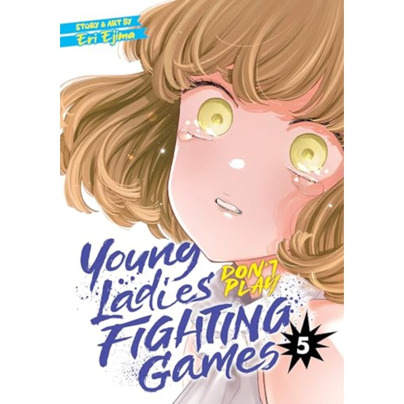 Young Ladies Don’t Play Fighting Games Vol. 5