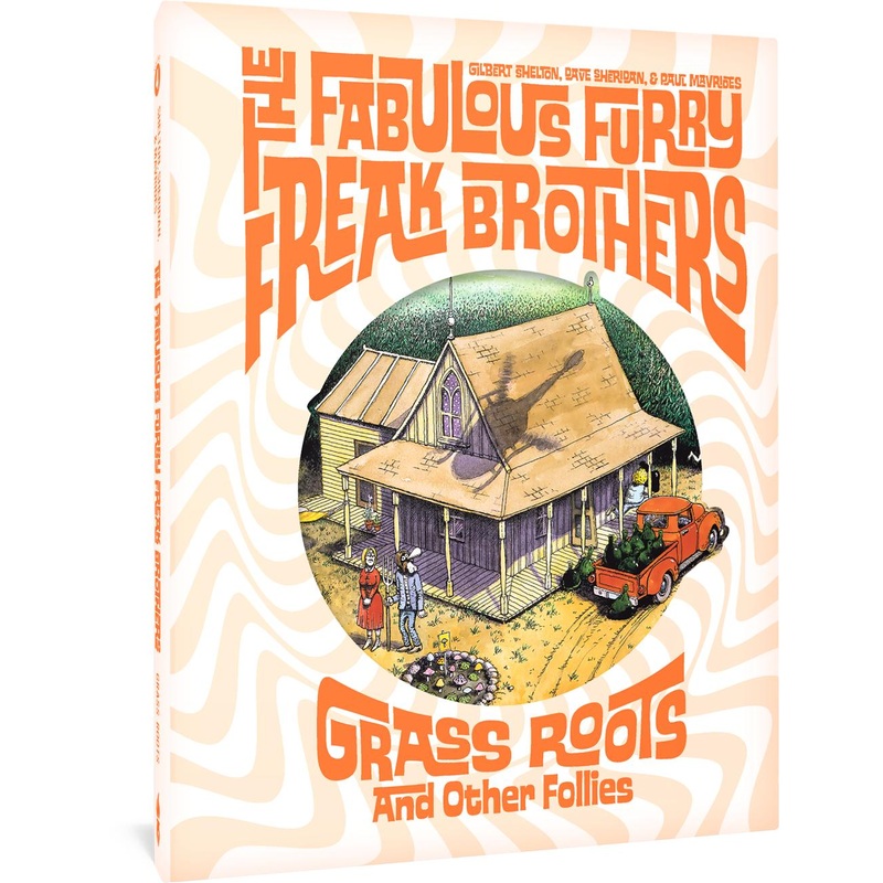 The Fabulous Furry Freak Brothers: Grass Roots and Other Follies (Hardcover)