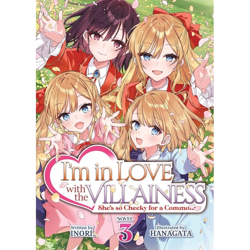 I’m In Love With The Villainess: She’s So Cheeky For A Commoner (Light Novel) Vol. 3