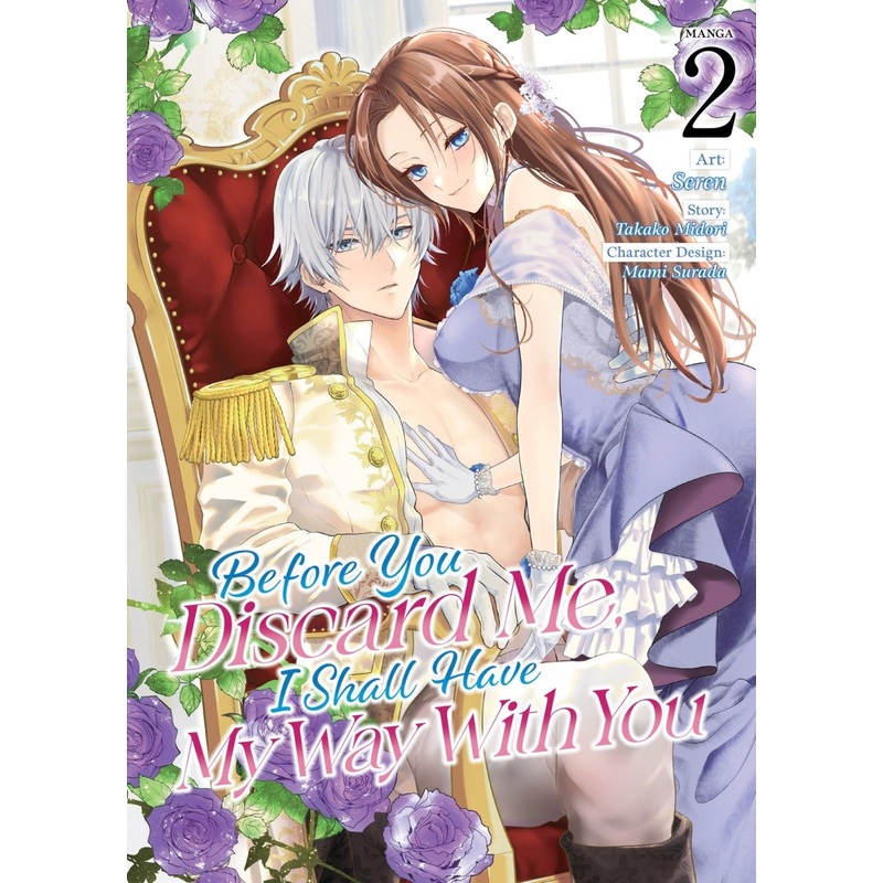 Before You Discard Me, I Shall Have My Way With You (Manga) Vol. 2