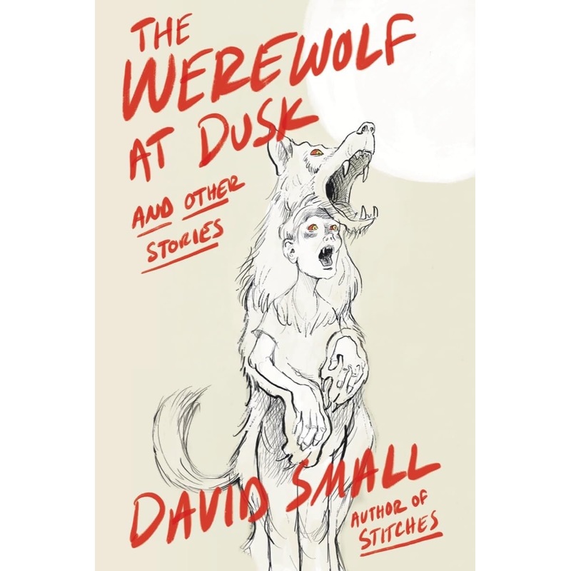 He Werewolf At Dusk: And Other Stories HC