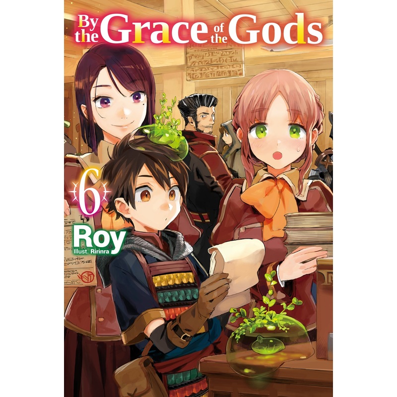 By the Grace of the Gods Volume 6 (Light novel)
