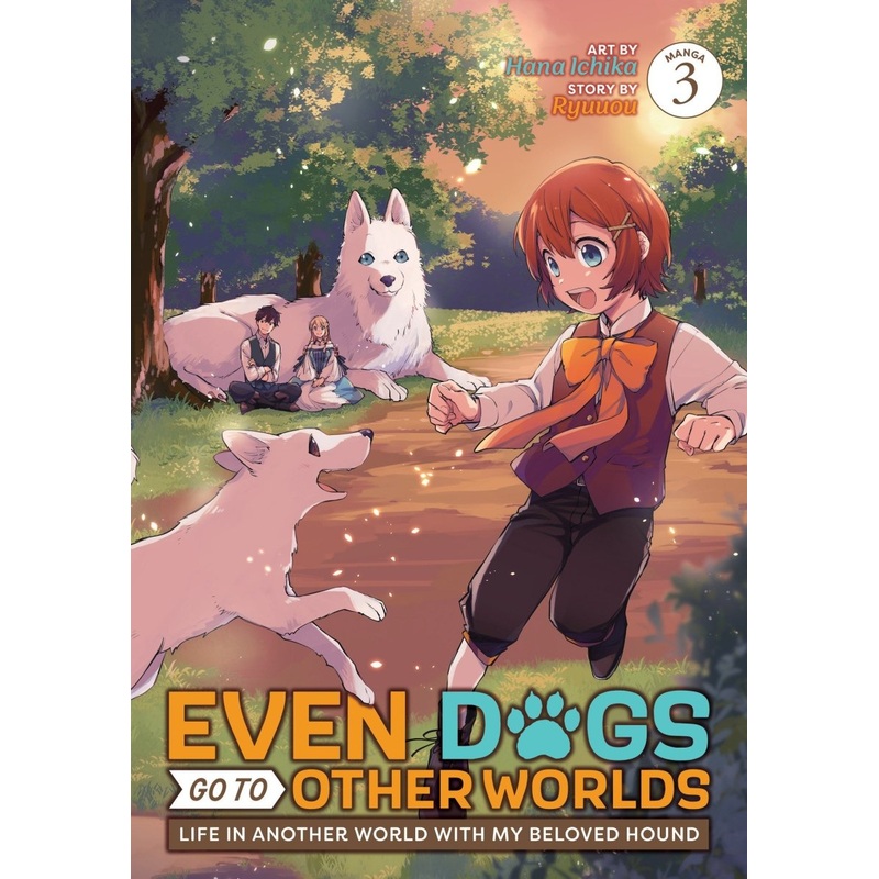 Even Dogs Go To Other Worlds: Life In Another World With My Beloved Hound (Manga) Vol. 3
