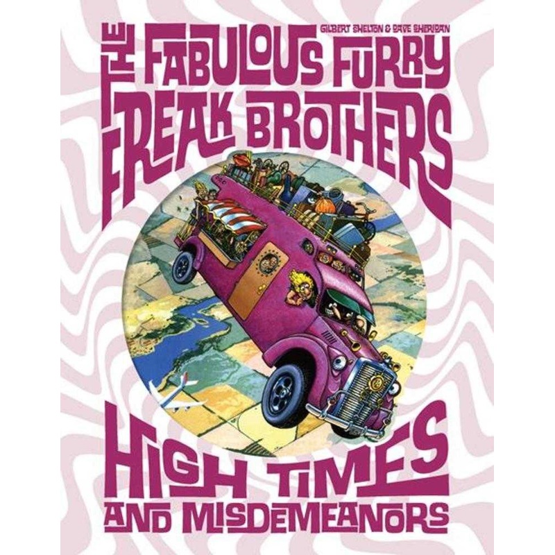 Fabulous Furry Freak Brothers Hardcover High Times & Misdemeanors
