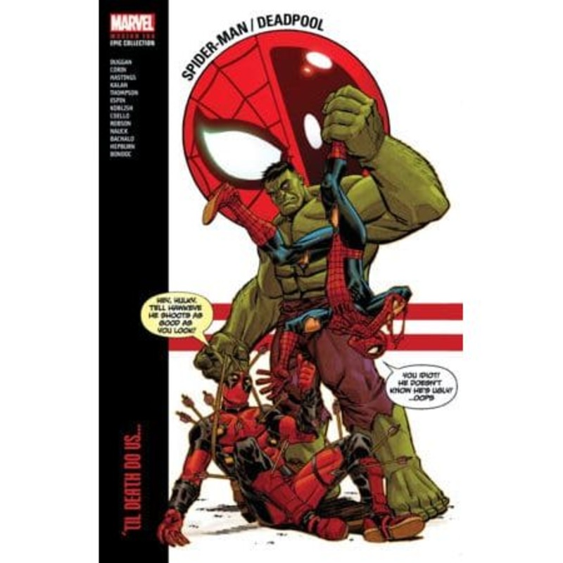 SPIDER-MAN/DEADPOOL MODERN ERA EPIC COLLECTION: ‘TIL DEATH DO US…